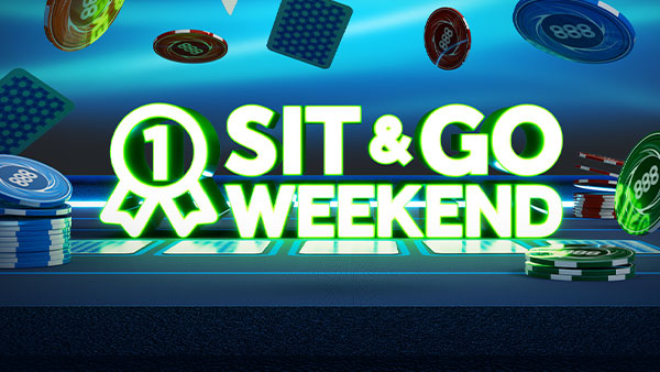Sit & Go Weekend!